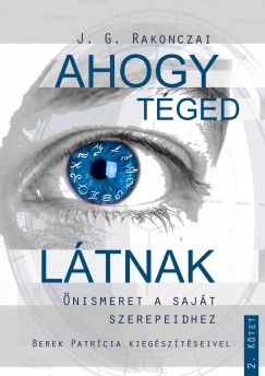 Berek Patrcia - J. G. Rakonczai - Kismartoni Marcell  (Szerk.) - Ahogy Tged ltnak