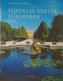George Plumptre - Fejedelmi kertek Eurpban