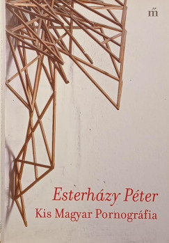 Esterházy Péter - Kis magyar pornográfia