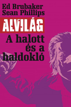 Ed Brubaker - Alvilg 3. - A halott s a haldokl