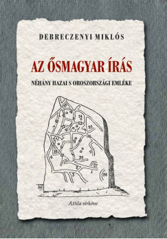 Debreczenyi Mikls - Az smagyar rs nhny hazai s oroszorszgi emlke