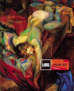 Horgas Bla  (Szerk.) - Horgas Judit  (Szerk.) - Levendel Jlia  (Szerk.) - Testet lt