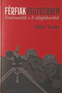 K�tter Tam�s - F�rfiak fegyverben