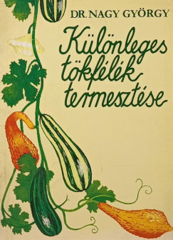 Nagy Gy�rgy - K�l�nleges t�kf�l�k termeszt�se