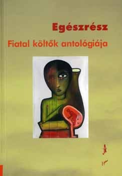 K. Kabai Lrnt  (Szerk.) - Egszrsz - Fiatal kltk antolgija