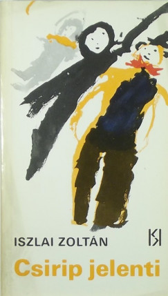 Iszlai Zoltn - Csirip jelenti