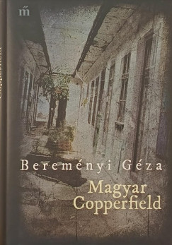 Bereményi Géza - Magyar Copperfield