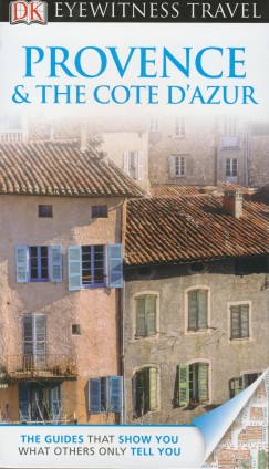 Roger Williams  (Szerk.) - Eyewitness Travel Guide - Provence & The Cote d'Azur