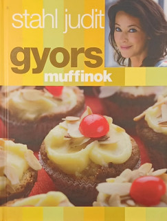 Stahl Judit - Gyors muffinok