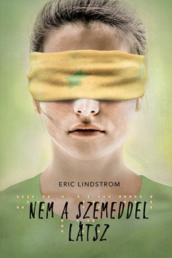 Eric Lindstrom - Nem a szemeddel ltsz