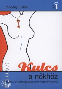 Zsednyi Csaba - Kulcs a nkhz