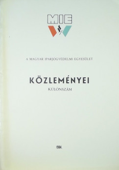 Lantos Mihly  (Szerk.) - A Magyar Iparjogvdelmi Egyeslet kzlemnyei (1984)