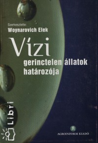 Woynarovich Elek - Vízi gerinctelen állatok határozója