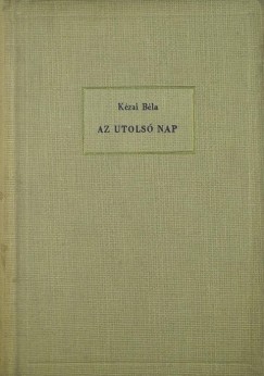 Kzai Bla - Az utols nap