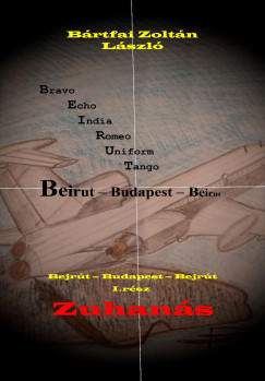 Brtfai Zoltn Lszl - Bejrt - Budapest - Bejrt I.rsz: Zuhans
