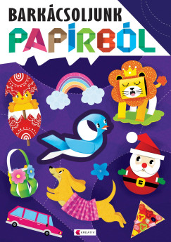 Barkácsoljunk papírból