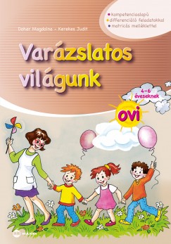 Dohar Magdolna - Kerekes Judit - Varzslatos vilgunk ovi 4-6 veseknek