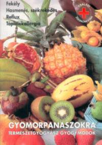 Peter Murray - Joseph E. Pizzorno - Gyomorpanaszokra termszetgygysz gygymdok