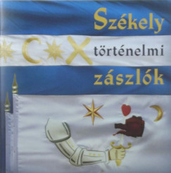 Mihly Jnos  (Szerk.) - Szkely trtnelmi zszlk
