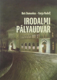 Botz Domonkos - Varga Rudolf - Irodalmi plyaudvar
