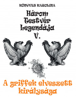 Knyves Karolina - A griffek elveszett kirlysga