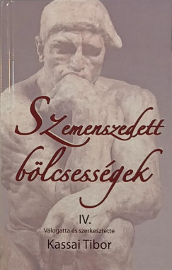 Kassai Tibor  (sszell.) - Szemenszedett blcsessgek IV.