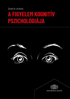 Zsid N. Andrs - A figyelem kognitv pszicholgija