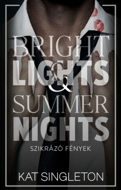 Bright Lights & Summer Nights - Szikr�z� f�nyek