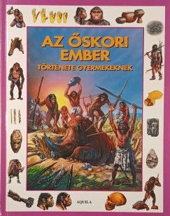 Tóth Dóra - Az őskori ember története gyermekeknek