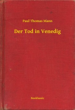 Paul Thomas Mann - Der Tod in Venedig
