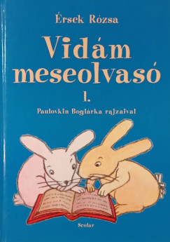 �rsek R�zsa - Vid�m meseolvas� I.