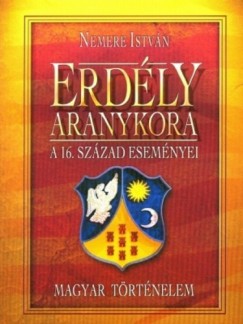Nemere Istvn - Erdly aranykora