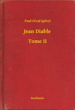 Paul F�val  (Pere) - Jean Diable - Tome II