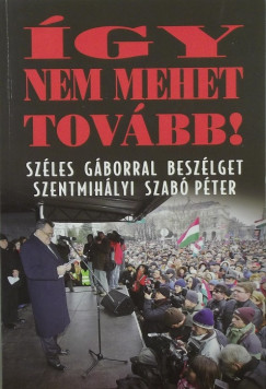 Szentmihlyi Szab Pter - gy nem mehet tovbb!