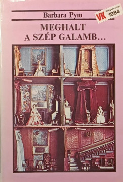 Barbara Pym - Meghalt a szép galamb...