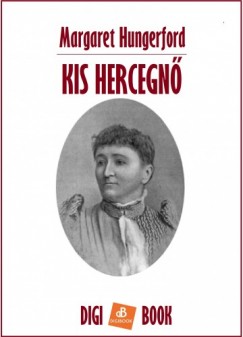 Margaret W. Hungerford - Kis hercegn