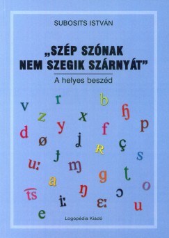 Subosits István - "Szép szónak nem szegik szárnyát"