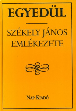 Dvid Gyula  (Vl.) - Szsz Lszl  (Vl.) - Egyedl - Szkely Jnos emlkezete