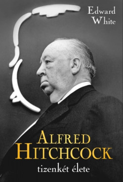 Edward White - Alfred Hitchcock tizenkt lete