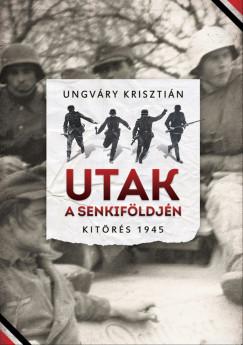 Ungvry Krisztin - Utak a senkifldjn