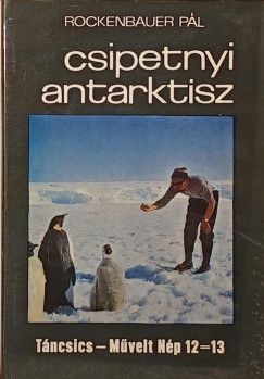 Rockenbauer Pál - Csipetnyi Antarktisz