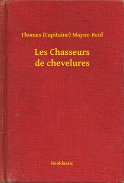 Thomas  Mayne-Reid (Capitaine) - Les Chasseurs de chevelures