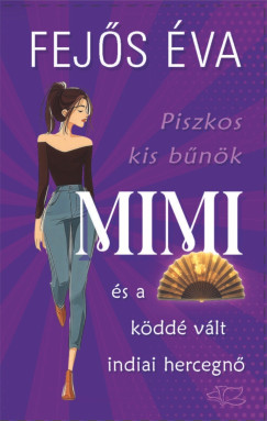 Fej�s �va - Piszkos kis b�n�k-sorozat 3. - Mimi �s a k�dd� v�lt indiai hercegn�