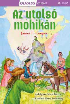 J. F. Cooper - Olvass velnk! (4) - Az utols mohikn