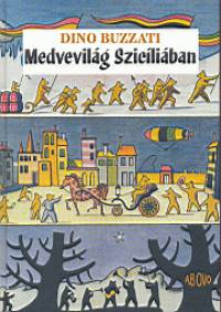 Dino Buzzati - Medvevilg Szicliban
