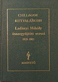 Ladányi Mihály - Csillagok kutyaláncon