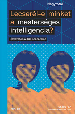 Shelly Fan - Lecserl-e minket a mestersges intelligencia?