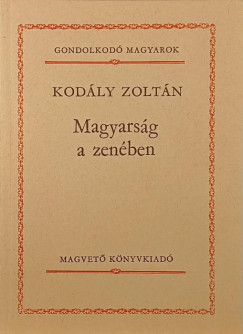 Kodály Zoltán - Magyarság a zenében