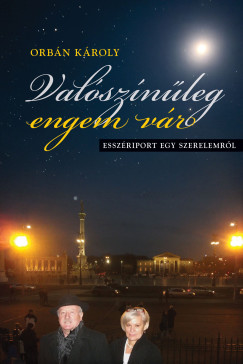 Orbn Kroly - Valsznleg engem vr