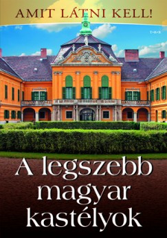 Bagyinszki Zoltn - A legszebb magyar kastlyok